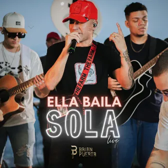 Ella Baila Sola - Live by Brian Puerta