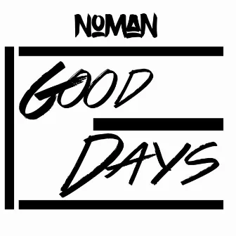 Good Days by NoMan