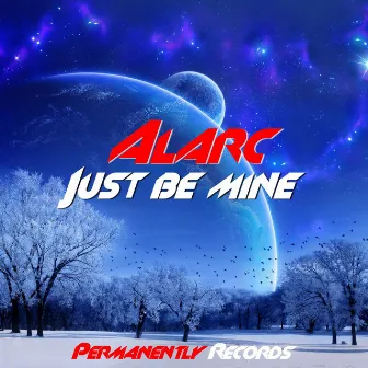 Just Be Mine by Alarc