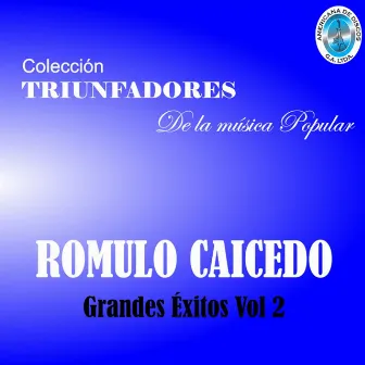 Colección Triunfadores de la Música Popular - Grandes Éxitos, Vol. 2 by Rómulo Caicedo