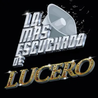 Lo Más Escuchado De by Lucero