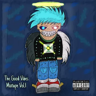 The Good Vibes Mixtape, Vol. 1 by BGL MUSIC