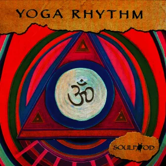 Yoga Rhythm by Soulfood & Brent Lewis