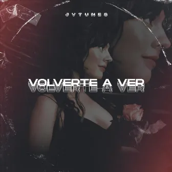 Volverte a Ver by Jvtunes