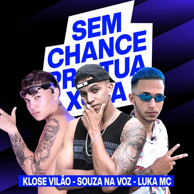 Sem Chance pra Tua Xota