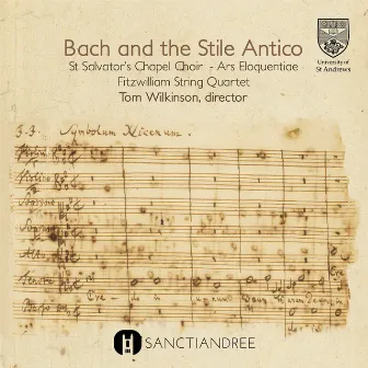 Bach and the Stile Antico by St Salvator's Chapel Choir