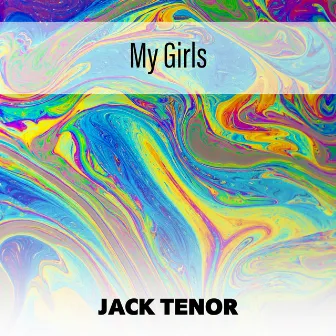 My Girls by Jack Tenor