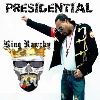 Presidential by King Rawzky