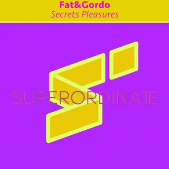 Secrets Pleasures by Fat&Gordo