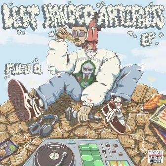 Left Handed Artifacts by Fubu Q