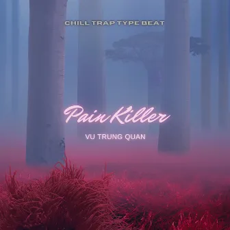 Pain Killer by Vu Trung Quan