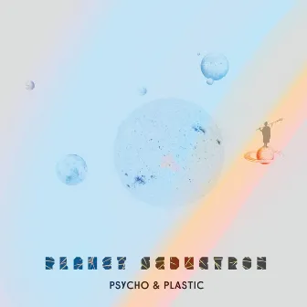 Planet Seductron by Psycho & Plastic