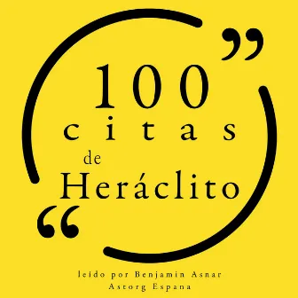 100 citas de Heráclito (Colección 100 citas de) by Heraclitus