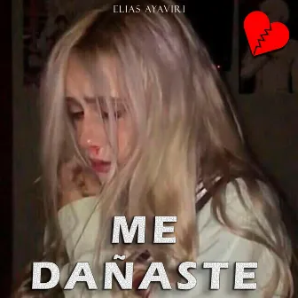 Me Dañaste by Elias Ayaviri