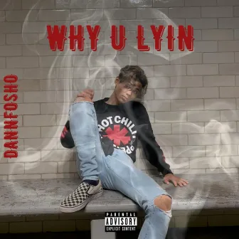 Why You Lyin' by Unknown Artist