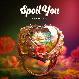 Spoil You by Shemmy J