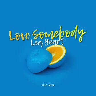 Love Somebody by Lea Heart