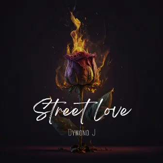 Street Love by Dymond J