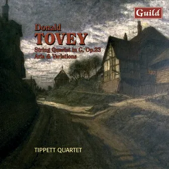 Tovey: Aria and Variations, Op. 11, String Quartet in G Major, Op. 23 by Donald Francis Tovey