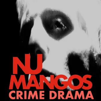 Crime Drama by Nü Mangos