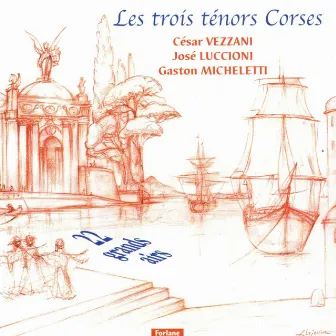 Les trois ténors corses : 22 grands airs by Gaston Micheletti