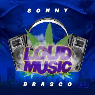 Loud Music by Sonny Brasco