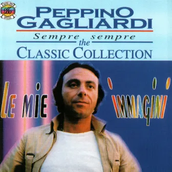 Sempre Sempre: The Classic Collection by Peppino Gagliardi