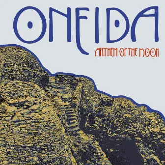 Anthem of the Moon by Oneida