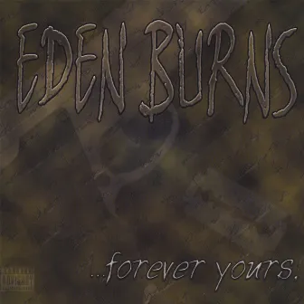 ...Forever Yours, by Eden Burns