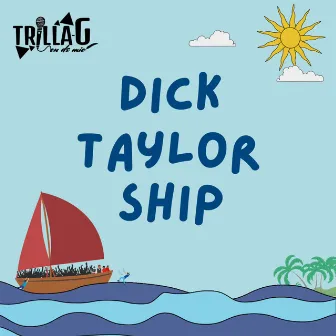 Dick Taylor Ship by Trilla-G