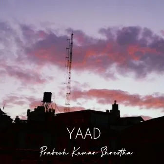 Yaad by Prabesh Kumar Shrestha