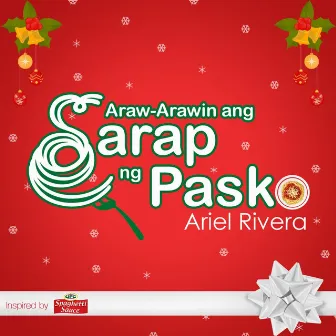 Araw-Arawin Ang Sarap Ng Pasko (From UFC Spaghetti) by Ariel Rivera