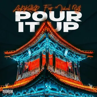 POUR IT UP by AnDyKoolKiD