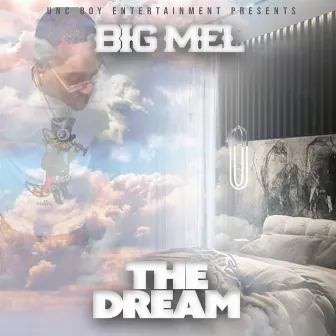 The Dream by Big Mel