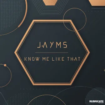 Know Me Like That by Jayms