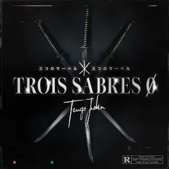 Trois Sabres Zéro by Tengo John