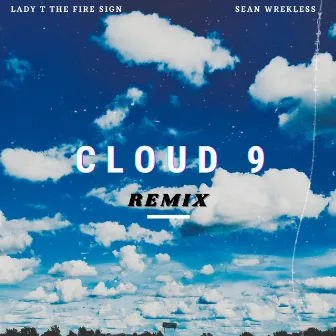 Cloud 9 (Remix) by Lady T the Fire Sign