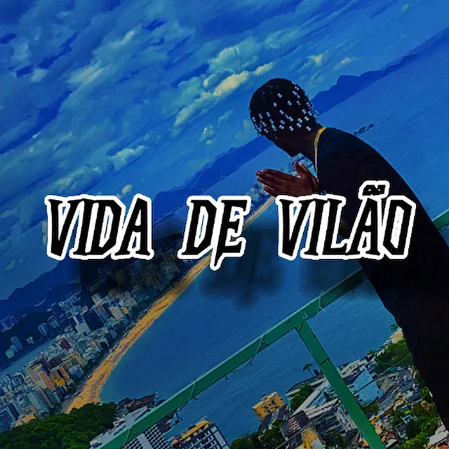 Vida de Vilão