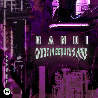 Chaos In Beauty's Hand by BANDEE