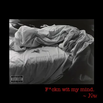 Fckn Wit My Mind by B. Major