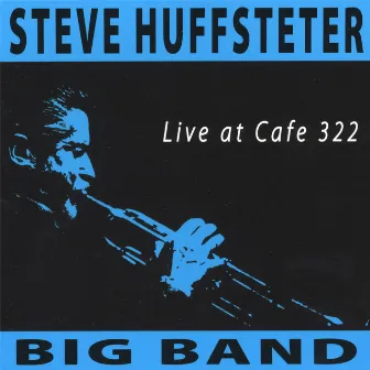 Live at Cafe 322 by Steve Huffsteter