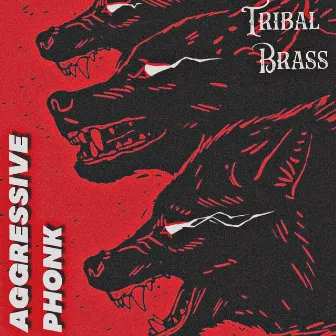 Tribal Brass - AGGRESSIVE PHONK by marianacanabi