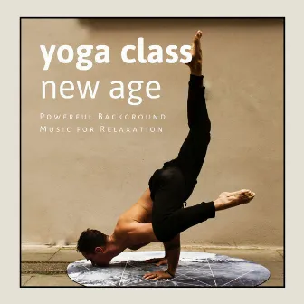 Yoga Class New Age: Powerful Background Music for Relaxation by Drums World Collective