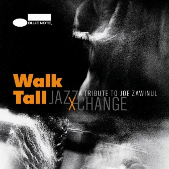 Walk Tall - A Tribute To Joe Zawinul by JazzXChange