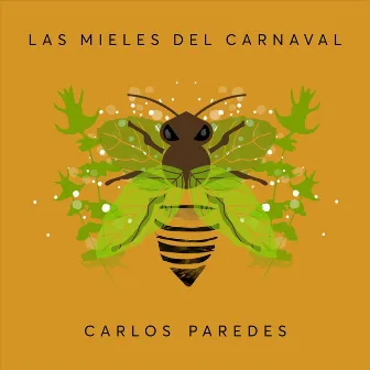 Las Mieles del Carnaval by Carlos Paredes