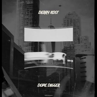 Dope Digger by Derry Kost