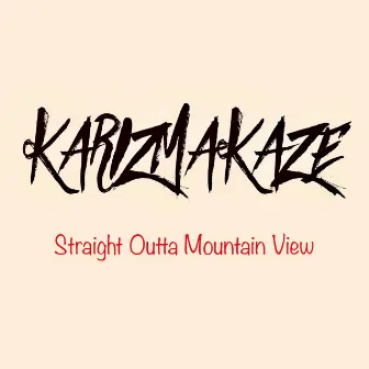 Straight Outta Mountain View Ca by Karizmakaze