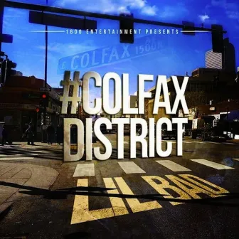 #colfaxdistrict by Lil Bad