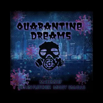 Quarantine Dreams by Miggy Smalls