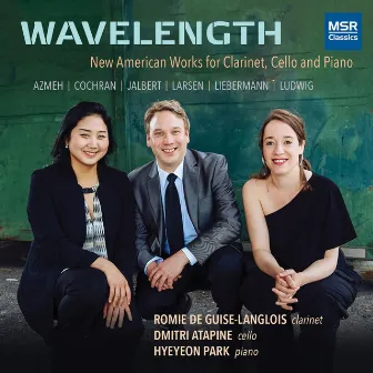 Wavelength: New American Works for Clarinet, Cello and Piano by DMITRI ATAPINE